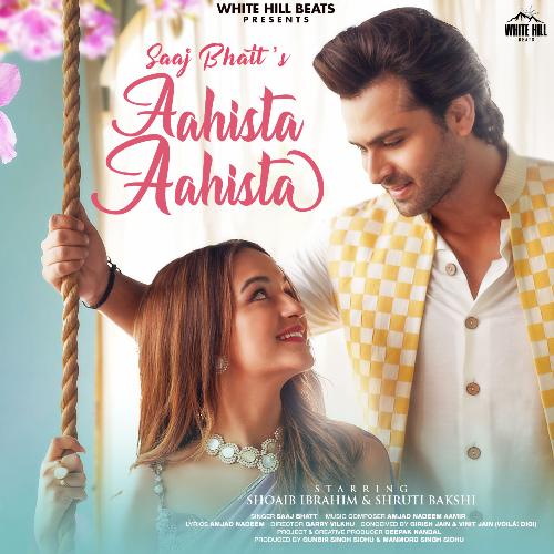 Aahista Aahista Saaj Bhatt MP3 Download
